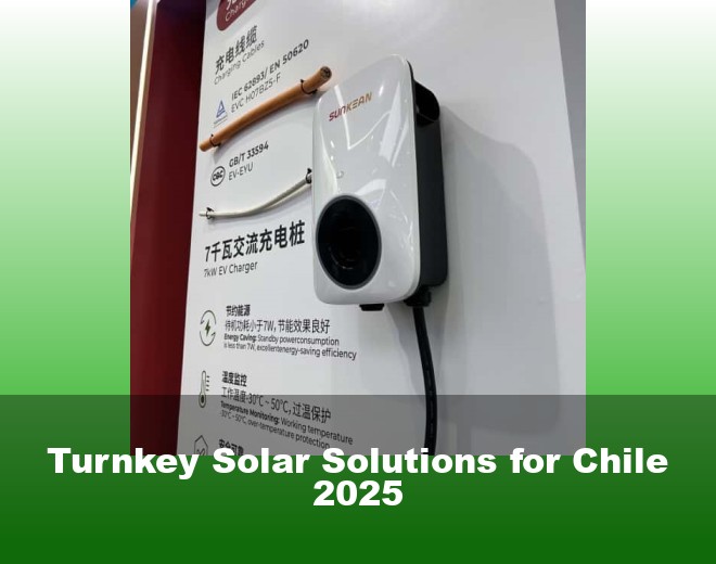 Turnkey Solar Solutions for Chile 2025